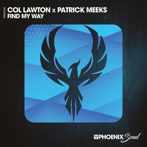 Col Lawton, Patrick Meeks - Find My Way [PHXS086]